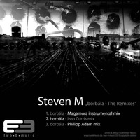 Steven M - Borbala The Remixes