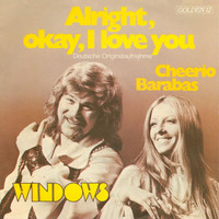 Windows - Alright, Okay, I Love You (Deutsche Original-Aufnahme)