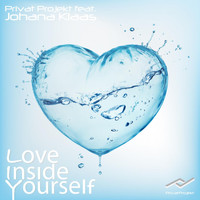 Privat Projekt feat. Johana Klaas - Love Inside Yourself