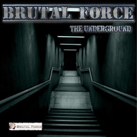 Brutal Force - The Underground
