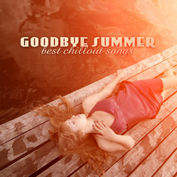 Various Artists - Goodbye Summer: Best Chillout Songs