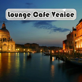 Various Artists - Lounge Cafe Venice