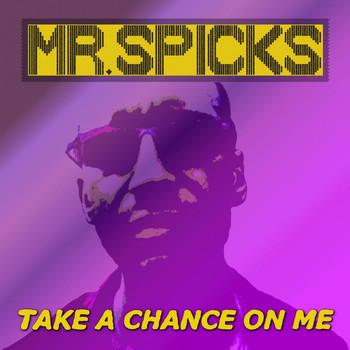 Mr. Spicks - Take a Chance on Me