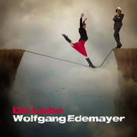 Wolfgang Edelmayer - Die Liebe