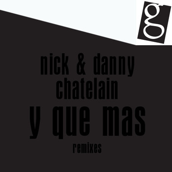 Nick Chatelain & Danny Chatelain - Y Que Mas (Remixes)