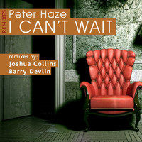 Peter Haze - I Can't Wait Remixes