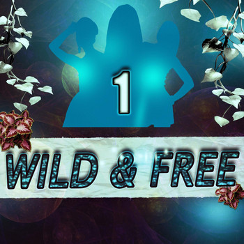 Various Artists - Wild & Free 1