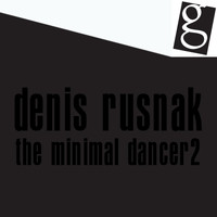 Denis Rusnak - The Minimal Dancer Vol. 2