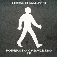 Tessa'n Calveri - Poderoso Caballero EP