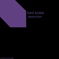 Lord Poise - Destruction EP