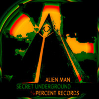 Alien Man - Secret Underground