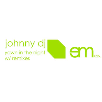Johnny Dj - Yawn In The Night Remixes