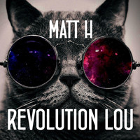 Matt H - Revolution Lou