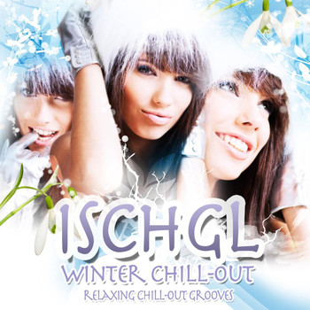 Various Artists - Ischgl - Winter Chill-Out - Relaxing Chill-Out Grooves