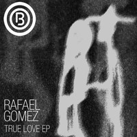 Rafael Gomez - True Love