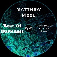 Matthew Meel - Beat of Darkness (Gian Paolo Fontani Remix)