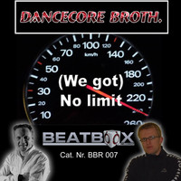 Dancecore Broth. - (We Got) No Limit