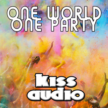 Kiss Audio - One World One Party
