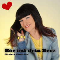 Elisabeth Moser-Hold - Hör auf dein Herz