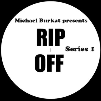 Michael Burkat - Presents The Rip Off Series Part 1