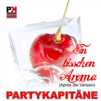 Die Partykapitäne - Ein bisschen Aroma (Après Ski Version)