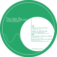 Le French Brasserie - Too Late EP