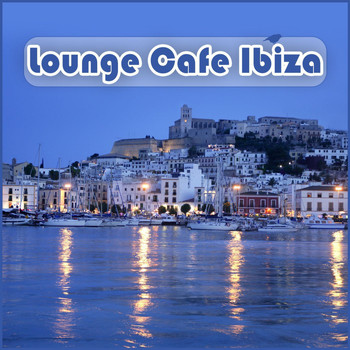 Various Artists - Lounge Cafe Ibiza