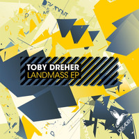 Toby Dreher - Landmass EP