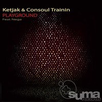 Ketjak & Consoul Trainin - Playground EP