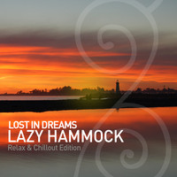 Lazy Hammock - Lost in Dreams - Relax & Chillout Edition