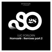 Luc Forlorn - Namasté : Remixes, Pt. 2