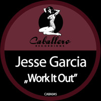 Jesse Garcia - Work It Out