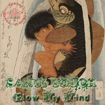 Santi Touch - Blow My Mind