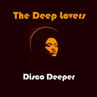 The Deep Lovers - Disco Deeper EP