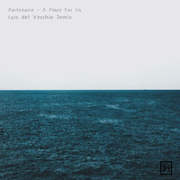 Partenaire - A Place for Us (Luis Del Vecchio Remix)