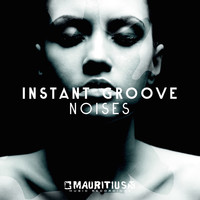 Instant Groove - Noises