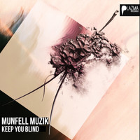 Munfell Muzik - Keep You Blind