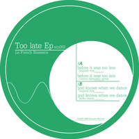 Le French Brasserie - Too Late EP