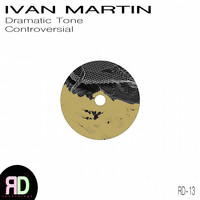 Ivan Martin - Dramatic Tone / Controversial