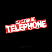 Telephone - Au coeur de Telephone -  Best Of (Remasterisé en 2015)