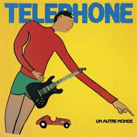 Téléphone - Un autre monde (Remasterisé en 2015)