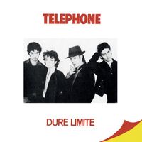 Téléphone - Dure limite (Remasterisé en 2015)