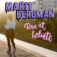 Marit Bergman - Dra åt helvete