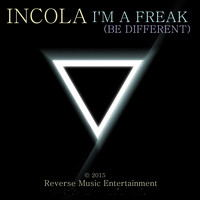 Incola - I'm a Freak (Be Different)