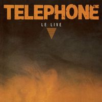 Telephone - Le Live (Remasterisé en 2015)