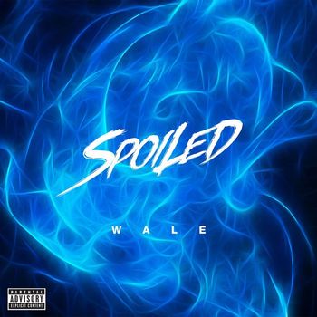 Wale - Spoiled (Explicit)