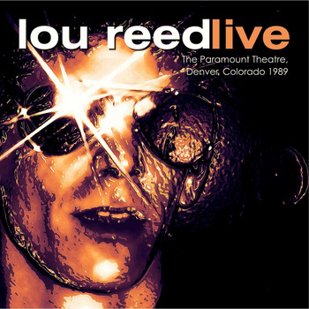 Lou Reed - Live at the Paramount Theatre, Denver, 1989 - FM Radio Broadcast