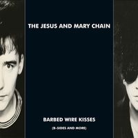 The Jesus And Mary Chain - Barbed Wire Kisses (B-Sides and More) (Explicit)