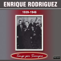 Enrique Rodriguez - 1939-1946