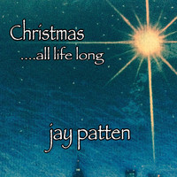 Jay Patten - Christmas All Life Long